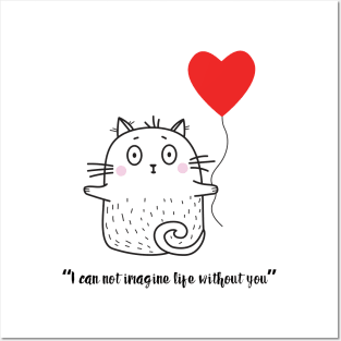 Cute Kitten I CAN'T IMAGINE LIFE WITHOUT YOU! Posters and Art